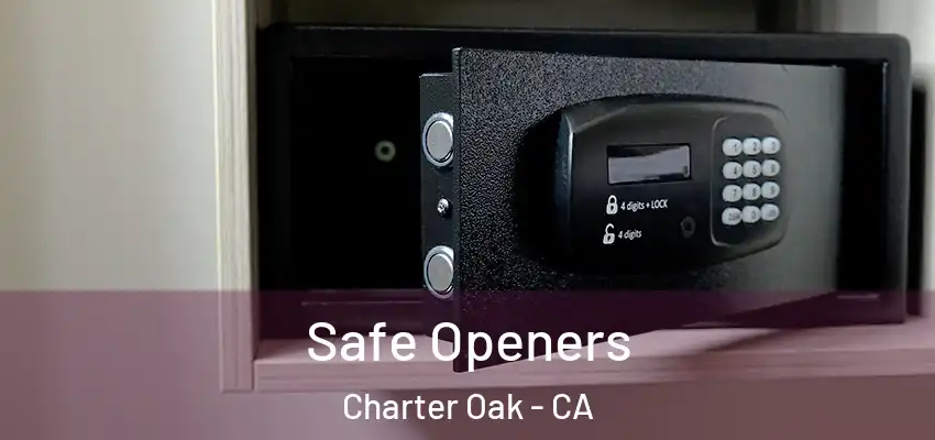 Safe Openers Charter Oak - CA